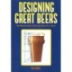 Designing Great Beers - The Ultimate Guide to Brewing Classic Beer Styles