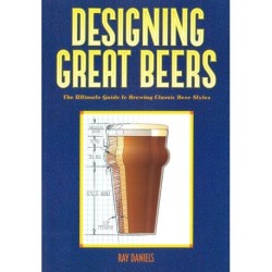 Designing Great Beers - The Ultimate Guide to Brewing Classic Beer Styles
