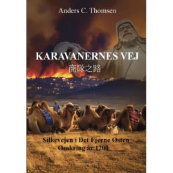 Karavanernes vej: Silkevejen i Det Fjerne Østen. Omkring år 1200
