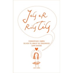 Jeg er rigtig: forkerthed i børn bliver til stress, angst og ensomhed som voksne