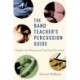 The Band Teacher's Percussion Guide: Insights into Playing and Teaching Percussion