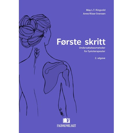 Første skritt : undersøkelsesmetoder for fysioterapeuter: undersøkelsesmetoder for fysioterapeuter