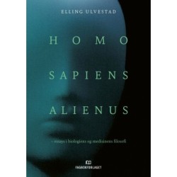 Homo sapiens alienus : essays i biologiens og medisinens filosofi