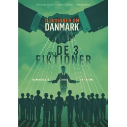 Illusionen om Danmark - Del 2 De 3 Fiktioner