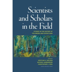 Scientists and Scholars in the Field: Studies in the History of Fieldwork and Expeditions