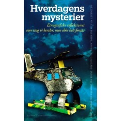 Hverdagens mysterier: Etnografiske refleksioner over ting vi kender, men ikke helt forstår