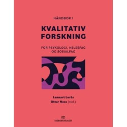 Håndbok i kvalitativ forskning : for psykologi, helsefag og sosialfag