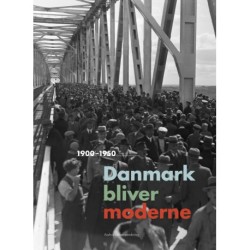 Danmark bliver moderne: 1900-1950