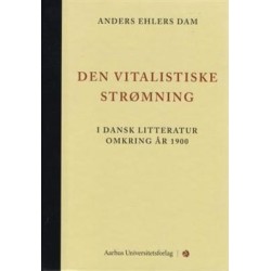 Den vitalistiske strømning: i dansk litteratur omkring år 1900