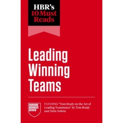 HBR's 10 Must Reads on Leading Winning Teams