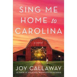 Sing Me Home to Carolina: A Novel