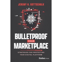 Bulletproof Your Marketplace: Strategies for Protecting Your Digital Platform