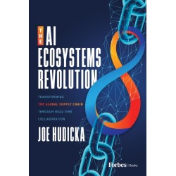 The AI Ecosystems Revolution: Transforming the Global Supply Chain through Real-Time Collaboration