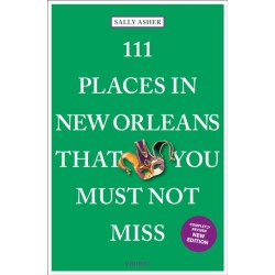 111 Places in New Orleans That You Must Not Miss