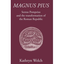 Magnus Pius: Sextus Pompeius and the Transformation of the Roman Republic
