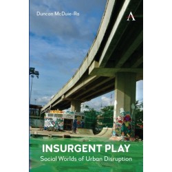 Insurgent Play: Social Worlds of Urban Disruption
