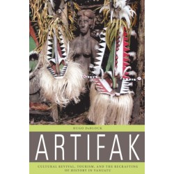 Artifak: Cultural Revival, Tourism, and the Recrafting of History in Vanuatu