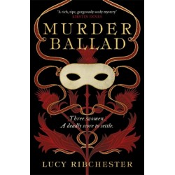 Murder Ballad: A gripping mystery of desire, betrayal and secrets set in the musical world of 18th century Edinburgh