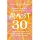 Almost 30: A Definitive Guide to a Life You Love for The Next Decade and Beyond