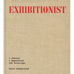 Exhibitionist: 1 Journal, 1 Depression, 100 Paintings