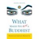 What Makes You Not a Buddhist
