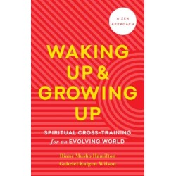 Waking Up and Growing Up: Spiritual Cross-Training for an Evolving World