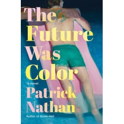 The Future Was Color: A Novel