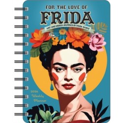 For the Love of Frida 2026 Weekly Planner Calendar: Inspired by Frida Kahlo