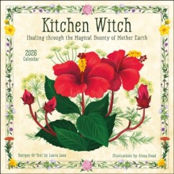 Kitchen Witch 2026 Wall Calendar: Healing Via the Magical Bounty of Mother Earth