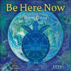 Be Here Now 2026 Wall Calendar: Teachings from Ram Dass