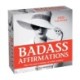 Badass Affirmations 2026 Day-to-Day Calendar: The Wit and Wisdom of Wild Women