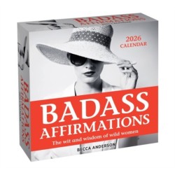 Badass Affirmations 2026 Day-to-Day Calendar: The Wit and Wisdom of Wild Women