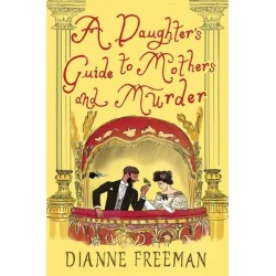 A Daughter's Guide to Mothers and Murder