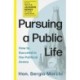 Pursuing a Public Life: How to Succeed in the Political Arena