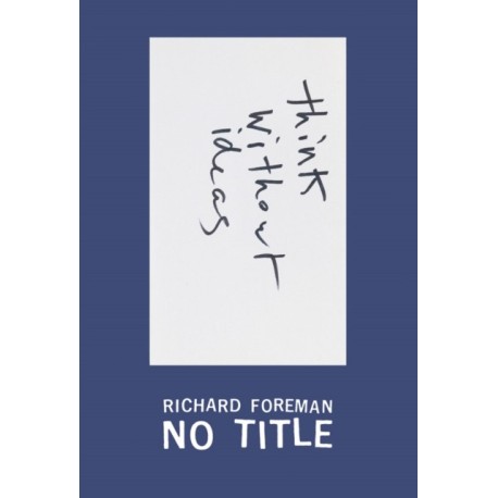 Richard Foreman: No Title