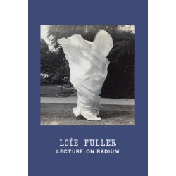 Loie Fuller: Lecture on Radium