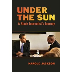 Under the Sun: A Black Journalist's Journey