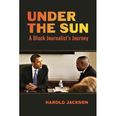 Under the Sun: A Black Journalist's Journey