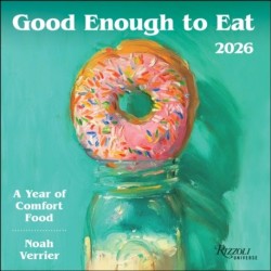 Good Enough to Eat 2026 Wall Calendar: A Year of Comfort Food