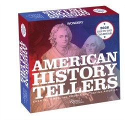 American History Tellers 2026 Day-to-Day Calendar: Events, Times, and People That Define America