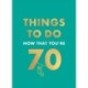 Things to Do Now That You're 70