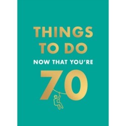 Things to Do Now That You're 70