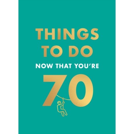 Things to Do Now That You're 70