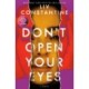 Don't Open Your Eyes: A Novel