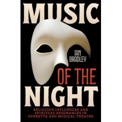 Music of the Night: Religious Influences and Spiritual Resonances in Operetta and Musical Theatre