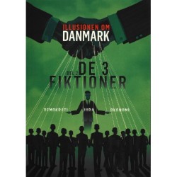 Illusionen om Danmark - Del 2 - De 3 Fiktioner