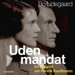 Uden mandat: En biografi om Henrik Kauffmann