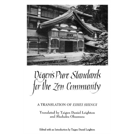 Dogen's Pure Standards for the Zen Community: A Translation of Eihei Shingi