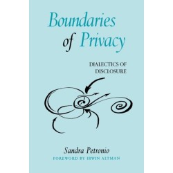 Boundaries of Privacy: Dialectics of Disclosure