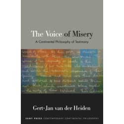 The Voice of Misery: A Continental Philosophy of Testimony